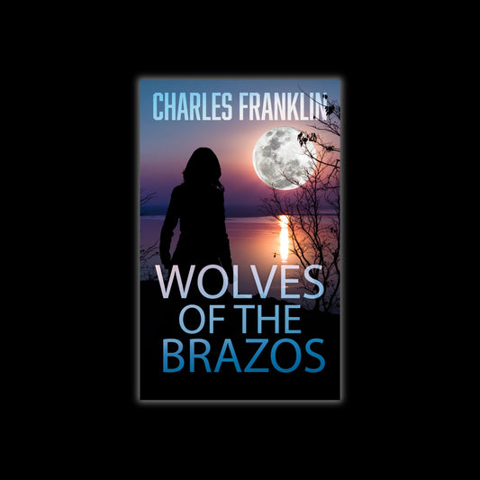 Wolves of the Brazos (Book Three: The Ghosts of Minera Springs)