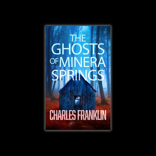 The Ghosts of Minera Springs (Book One: The Ghosts of Minera Springs)